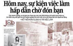 Báo in ngày 9-11: Hôm nay, sự kiện việc làm hấp dẫn chờ đón bạn
