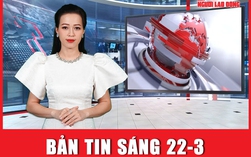 Bản tin sáng 22-3: Nhiều điểm mới trong quy chế tuyển sinh đại học 2025