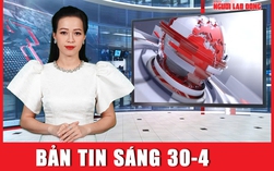 Bản tin sáng 30-4: Ngày Đại lễ của dân tộc, người dân háo hức trước giờ diễu binh, diễu hành