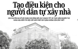 Báo in ngày 4-6: Tạo điều kiện cho người dân tự xây nhà