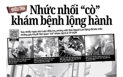Báo in ngày 29-7: ĐIỀU TRA: Nhức nhối "cò" khám bệnh lộng hành