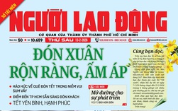 Báo in Người Lao Động 13-2: Đón xuân rộn ràng, ấm áp