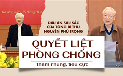 Dấu ấn sâu sắc của Tổng Bí thư Nguyễn Phú Trọng: Quyết liệt phòng chống tham nhũng, tiêu cực