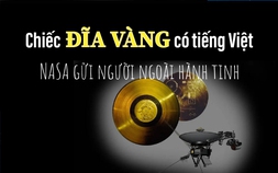 Chiếc đĩa vàng có tiếng Việt NASA gửi người ngoài hành tinh