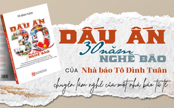 "Dấu ấn 30 năm nghề báo" của Nhà báo Tô Đình Tuân – chuyện làm nghề của một nhà báo tử tế