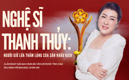Nghệ sĩ Thanh Thủy: Người giữ lửa thầm lặng của sân khấu kịch