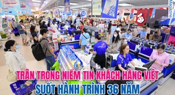 Trân trọng niềm tin khách hàng Việt suốt hành trình 36 năm