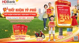 Gửi tiết kiệm HDBank với cơ hội trúng giải đặc biệt tới 3 tỷ đồng