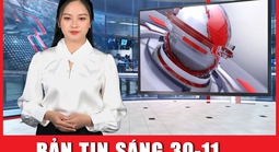 Bản tin sáng 30-11: Xác minh nhân thân Nguyễn Xuân Đạt - người biệt tích 10 năm ở Hưng Yên