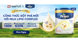 Friso và Lazada: Khi chất lượng trở thành ưu tiên hàng đầu