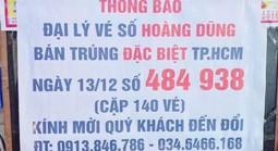 Xổ số miền Nam: Đại lý tiếp tục tìm người trúng độc đắc 28 tỉ đồng vé số TPHCM