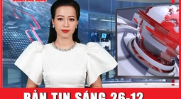 Bản tin sáng 26-12: Toàn cảnh bắt giữ kho vũ khí quân dụng, 30.000 viên đạn