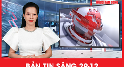 Bản tin sáng 29-12: Thái Lan – Campuchia bất ngờ hạ nhiệt căng thẳng