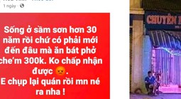 Nam thanh niên đăng tin ăn bát phở bị "chặt chém" 300.000 đồng ở Sầm Sơn