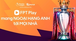 FPT Play phát sóng Giải Ngoại hạng Anh từ năm 2026