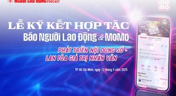 Báo Người Lao Động ký kết hợp tác với Momo