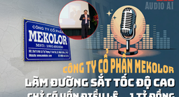 Audio AI: Nguồn gốc "vốn tự có" 100 tỉ USD của liên minh đề xuất làm đường sắt cao tốc Bắc - Nam