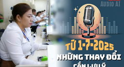 Audio AI: Vận hành chính quyền địa phương 2 cấp, những thay đổi người dân cần biết