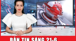 Bản tin sáng 21-6: Nga cảnh báo sai lầm từ Mỹ sẽ khiến cả Trung Đông bị “thiêu đốt”?