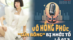 Audio: Vũ Hồng Phúc - "Cún Bông" vừa bị khởi tố là ai?