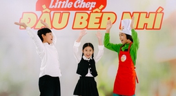“Đầu Bếp Nhí - Little Chef”- hành trình để khám phá bản thân