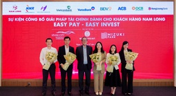 Nam Long triển khai chương trình Easy Pay–Easy Invest: giải pháp tài chính tối ưu cho an cư, đầu tư