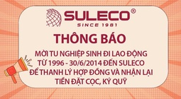 THÔNG BÁO MỜI TU NGHIỆP SINH ĐẾN SULECO THANH LÝ HỢP ĐỒNG VÀ NHẬN LẠI TIỀN ĐẶT CỌC, KÝ QUỸ