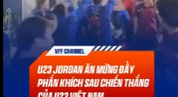 Jordan đến khách sạn ăn mừng với U23 Việt Nam sau “địa chấn” trước Ả Rập Saudi 