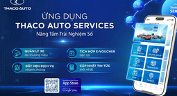 THACO AUTO ra mắt ứng dụng số chăm sóc xe đa thương hiệu
