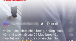 Lý do nhiều nhân viên y tế tại Cà Mau đòi bỏ trực Tết