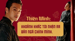 Anh tài Thiên Minh: Khoảnh khắc tôi nhận ra bản ngã chính mình