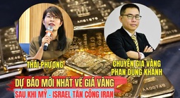 Chuyên gia dự báo diễn biến giá vàng, bạc khi căng thẳng Mỹ - Israel và Iran leo thang