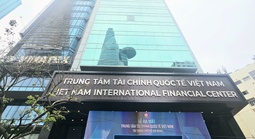 Thông tin mới nhất về Trung tâm Tài chính quốc tế Việt Nam tại TPHCM