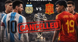Siêu cúp Finalissima bị hủy bỏ, Tây Ban Nha không tranh ngôi số 1 thế giới với Argentina