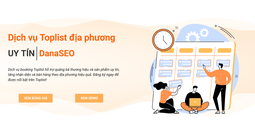Dịch vụ Toplist từ DanaSEO - Giải pháp tăng nhận diện doanh nghiệp địa phương
