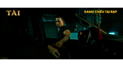 Phim "Tài" đang hút khán giả