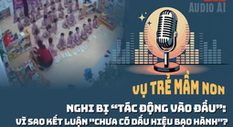 Audio: Diễn biến vụ trẻ mầm non nghi bị “tác động vào đầu”