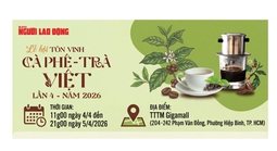 Lễ hội “Tôn vinh cà phê – trà Việt” lần thứ 4 - 2026: Nhiều điểm mới hấp dẫn