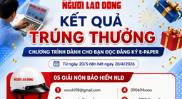 Công bố kết quả quay số trúng thưởng chương trình E-Paper Báo Người Lao Động