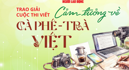 Tối nay, trao giải cuộc thi "Cảm tưởng về cà phê - trà Việt"
