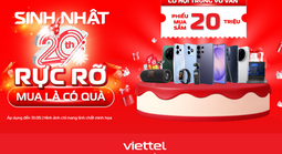 Viettel Store “mạnh tay” tung voucher 20 triệu đồng mừng sinh nhật tuổi 20