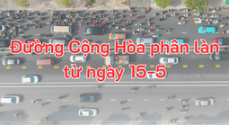 Hướng dẫn ô tô, xe máy lưu thông trên đường Cộng Hòa từ ngày 15-5