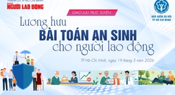 Sáng mai 19-5: Trực tiếp “gỡ rối” bài toán lương hưu cho người lao động