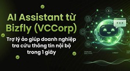 AI Assistant từ Bizfly (VCCorp) - Trợ lý ảo giúp doanh nghiệp tra cứu thông tin nội bộ trong 1 giây