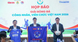 48 đội bóng tham dự Giải Bóng đá công nhân, viên chức Việt Nam 2026