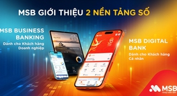 MSB khẳng định vị thế dẫn đầu cuộc đua số với bộ đôi nền tảng ngân hàng thế hệ mới