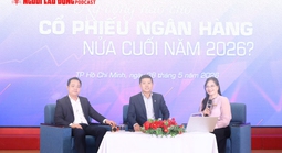Kỳ vọng nào cho cổ phiếu ngân hàng nửa cuối năm 2026?