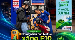 [eMagazine] - Những điều cần biết về xăng E10 trước ngày bán đại trà 1-6