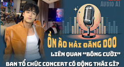 Ồn ào Hải Đăng Doo liên quan "bóng cười": Ban tổ chức concert có động thái gì?