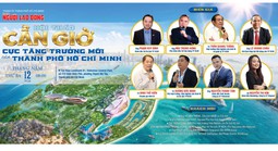 Còn 3 ngày nữa sẽ diễn ra hội thảo "Cần Giờ - Cực tăng trưởng mới của TPHCM"